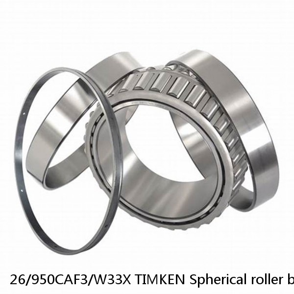 26/950CAF3/W33X TIMKEN Spherical roller bearing