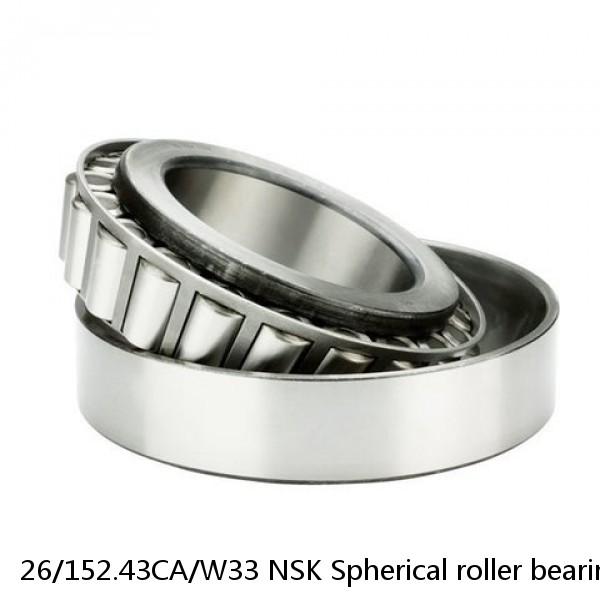 26/152.43CA/W33 NSK Spherical roller bearing