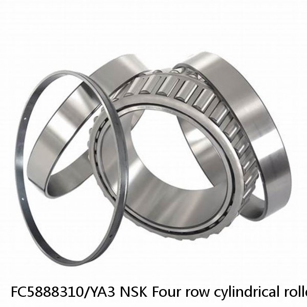 FC5888310/YA3 NSK Four row cylindrical roller bearings