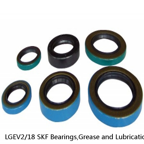 LGEV2/18 SKF Bearings,Grease and Lubrication,Grease, Lubrications and Oils